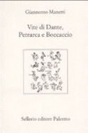 Vite Di Dante, Petrarca E Boccaccio