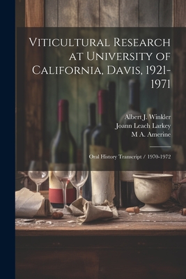 Viticultural Research at University of California, Davis, 1921-1971: Oral History Transcript / 1970-1972 - Teiser, Ruth, and Amerine, M A 1911-, and Winkler, Albert J