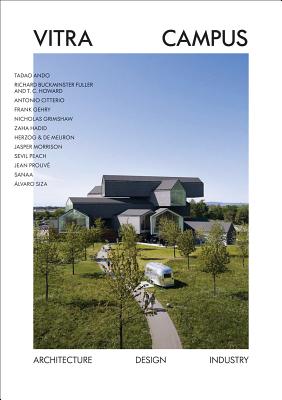 Vitra Campus: Architecture, Design, Industry - Kries, Mateo (Editor)