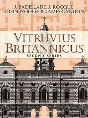 Vitruvius Britannicus: Second Series - Badeslade, J, and Rocque, J, and Woolfe, John