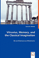 Vitruvius, Memory, and the Classical Imagination