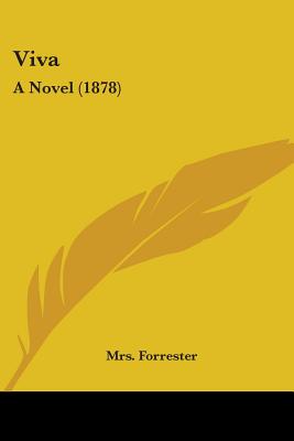 Viva: A Novel (1878) - Forrester, Mrs.