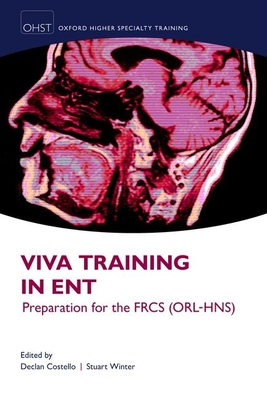 Viva Training in ENT: Preparation for the FRCS (ORL-HNS) - Costello, Declan (Editor), and Winter, Stuart (Editor)