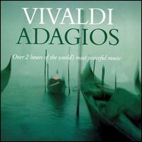 Vivaldi Adagios - Alan Loveday (violin); Alison Bury (violin); Anner Bylsma (cello); Anthony Pleeth (cello); Carmel Kaine (violin);...