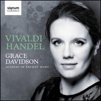 Vivaldi, Handel - Grace Davidson (soprano); Academy of Ancient Music; Joseph Crouch (conductor)