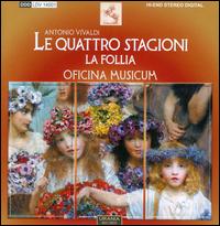 Vivaldi: Le Quattro Stagioni; La Follia - Oficina Musicum; Riccardo Favero (conductor)