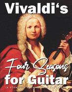 Vivaldi's Four Seasons for Guitar: In Standard Notation and Tablature