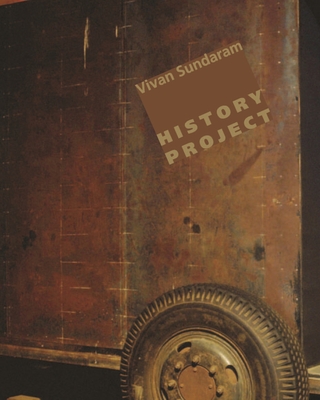 Vivan Sundaram: History Project - Bhabha, Homi (Foreword by), and Kapur, Geeta, and Mathur, Saloni