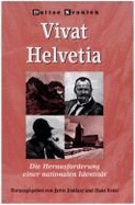 Vivat Helvetia: Die Herausforderung Einer Nationalen Identitt