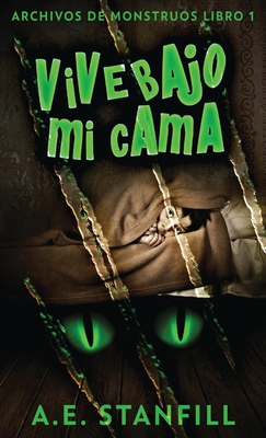 Vive Bajo Mi Cama - Stanfill, A E, and de Monte, Paula (Editor)