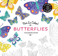 Vive Le Color! Butterflies (Coloring Book): Color In; De-stress (72 Tear-out Pages)