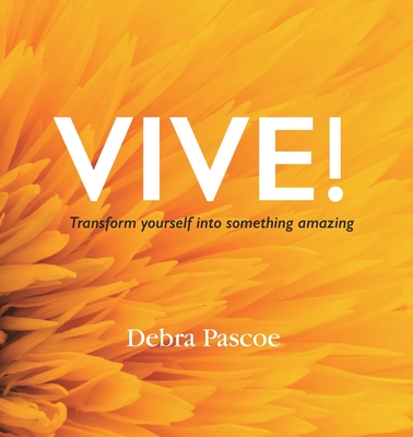 VIVE! Transform yourself into something amazing: When tragedy hits
