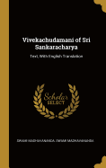 Vivekachudamani of Sri Sankaracharya: Text, With English Translation