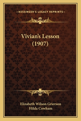 Vivian's Lesson (1907) - Grierson, Elizabeth Wilson, and Cowham, Hilda (Illustrator)
