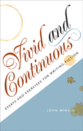 Vivid and Continuous: Essays and Exercises for Writing Fiction