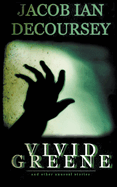 Vivid Greene: and Other Unusual Stories