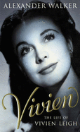 Vivien: Life of Vivien Leigh
