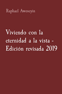 Viviendo con la eternidad a la vista - Edici?n revisada 2019