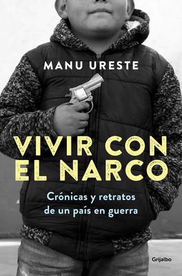 Vivir Con El Narco / Living with Narcos - Ureste, Manu