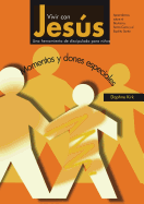 Vivir Con Jesus: Momentos y Dones Especiales