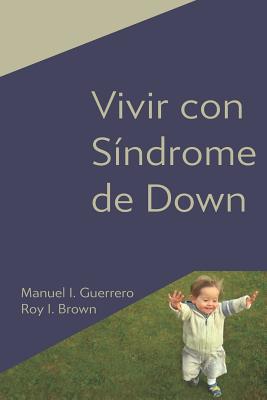 Vivir Con S?ndrome de Down - Brown, Roy Irwin, and Faragher, Rhonda, and Watchman, Karen