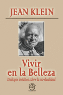 Vivir En La Belleza: Dilogos in?ditos sobre la no-dualidad