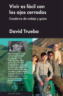 Vivir Es Facil Con Los Ojos Cerrados: Cuaderno de Rodaje y Guion