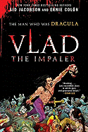 Vlad the Impaler: The Man Who Was Dracula