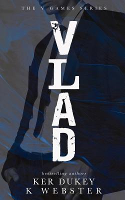 Vlad (the V Games Series #1) - Dukey, Ker, and Webster, K