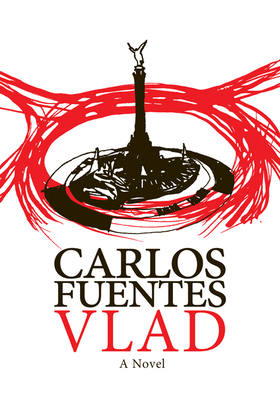 Vlad - Fuentes, Carlos, and Bumas, E Shaskan (Translated by), and Branger, Alejandro (Translated by)