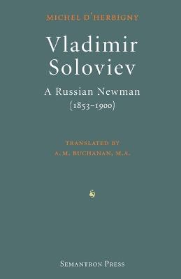 Vladimir Soloviev: A Russian Newman (1853-1900) - Herbigny, Michel D', and Buchanan, M A (Translated by)