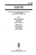 VLSI 93: Proceedings of the Ifip Tc10/Wg10.5 International Conference on Very Large Scale Integration, Grenoble, France, 7-10 September, 1993 - Yanagawa, Takayuki
