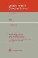 VLSI Algorithms and Architectures: 3rd Aegean Workshop on Computing, Awoc 88. Corfu, Greece, June 28 - July 1, 1988. Proceedings