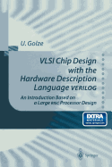 VLSI Chip Design with the Hardware Description Language VERILOG: An Introduction Based on a Large RISC Processor Design - Blinzer, P. (Assisted by), and Golze, Ulrich, and Cochlovius, E. (Assisted by)