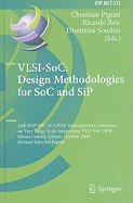 VLSI-Soc: Design Methodologies for Soc and Sip: 16th Ifip Wg 10.5/IEEE International Conference on Very Large Scale Integration, VLSI-Soc 2008, Rhodes Island, Greece, October 13-15, 2008, Revised Selected Papers