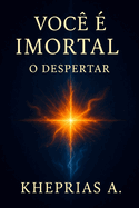 Voc? ? Imortal: "O Despertar"