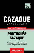Vocabulrio Portugu?s Brasileiro-Cazaque - 9000 Palavras