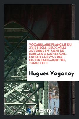 Vocabulaire Fran?ais Du Xvie Si?cle - Vaganay, Hugues