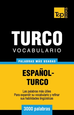 Vocabulario Espanol-Turco - 3000 Palabras Mas Usadas - Taranov, Andrey