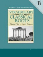 Vocabulary from Classical Roots B Teacher Guide/Answer Key Grd 8
