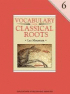 Vocabulary from Classical Roots Student Grade 6 - 6, Student Grd