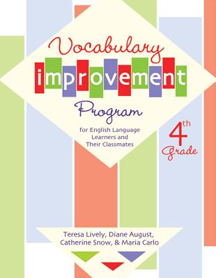 Vocabulary Improvement Program for English Language Learners and Their Classmates, 4th Grade - Lively, Teresa, and August, Diane, PH.D., and Carlo, Maria