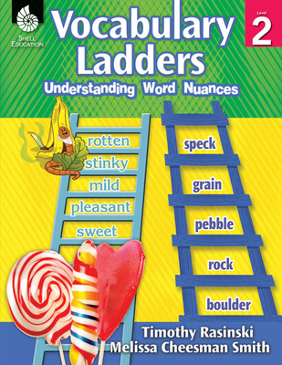 Vocabulary Ladders: Understanding Word Nuances Level 2 - Rasinski, Timothy, PhD, and Cheesman Smith, Melissa