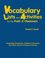 Vocabulary Lists and Activities for the PreK-2 Classroom: Integrating Vocabulary, Children's Literature, and Think-Alouds to Enhance Literacy - Israel, Susan E