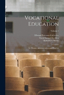 Vocational Education: Its Theory, Administration and Practice; Volume 1