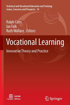 Vocational Learning: Innovative Theory and Practice - Catts, Ralph (Editor), and Falk, Ian (Editor), and Wallace, Ruth (Editor)