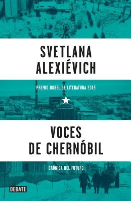 Voces de Chernbil / Voices from Chernobyl - Alexievich, Svetlana