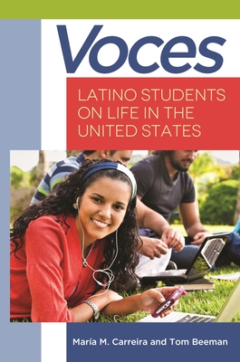 Voces: Latino Students on Life in the United States - Carreira, Maria, and Beeman, Thomas