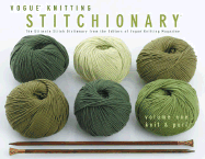 Vogue Knitting Stitchionarytm Volume One: Knit & Purl: the Ultimate Stitch Dictionary From the Editors of Vogue Knitting Magazine (Vogue Knitting Stitchionary Series)