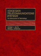 Voice/Data Telecommunications Systems: An Introduction to Technology - O'Connor, Patrick J, and Gurrie, Michael